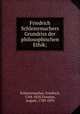 Friedrich Schleiermachers Grundriss der philosophischen Ethik;, Schleiermacher, Friedrich, 1768-1834,Twesten, August, 1789-1876 