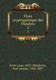 Flore cryptogamique des Flandres. 2, Kickx, Jean, 1803-1864,Kickx, Jean Jacques, 1842-1887 