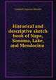 Historical and descriptive sketch book of Napa, Sonoma, Lake, and Mendocino ., Campbell Augustus Menefee 