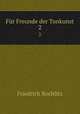 Fr Freunde der Tonkunst. 2, Friedrich Rochlitz 