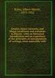 Estates, future interests, and illegal conditions and restraints in Illinois : with an historical introduction and an exposition of the principles of interpretation of writings, more especially wills, Kales, Albert Martin, 1875-1922 