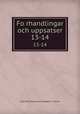 Forhandlingar och uppsatser. 13-14, Svenska litteratursa?llskapet i Finland 