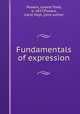 Fundamentals of expression, Powers, Leland Todd, b. 1857,Powers, Carol Hoyt, joint author 