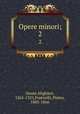 Opere minori;. 2, Dante Alighieri, 1265-1321,Fraticelli, Pietro, 1803-1866 