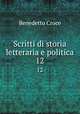 Scritti di storia letteraria e politica. 12, Benedetto Croce 