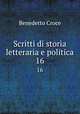 Scritti di storia letteraria e politica. 16, Benedetto Croce 