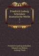 Friedrich Ludwig Schrders dramatische Werke. 1, Friedrich Ludwig Schroder 