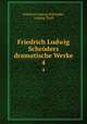 Friedrich Ludwig Schrders dramatische Werke. 4, Friedrich Ludwig Schroeder, Ludwig Tieck 