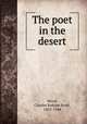 The poet in the desert, Wood, Charles Erskine Scott, 1852-1944 