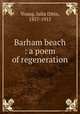 Barham beach : a poem of regeneration, Young, Julia Ditto, 1857-1915 