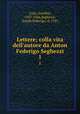 Lettere; colla vita dell`autore da Anton Federigo Seghezzi. 1, Caro, Annibal, 1507-1566,Seghezzi, Anton Federigo, d. 1745 