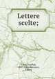 Lettere scelte;, Caro, Annibal, 1507-1566,Marcucci, Ettore 