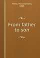 From father to son, Watts, Mary Stanbery, 1868- 