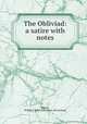 The Obliviad: a satire with notes, [Leech, William] M.R.C.S.E. [from old catalog] 