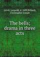The bells; drama in three acts, Lewis, Leopold, d. 1890,Bribeck, Christopher Joseph 