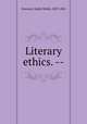 Literary ethics. --, Emerson, Ralph Waldo, 1803-1882 