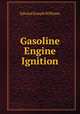 Gasoline Engine Ignition, Edward Joseph Williams 
