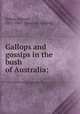 Gallops and gossips in the bush of Australia;, Sidney, Samuel, 1813-1883. [from old catalog] 
