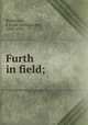 Furth in field;, Robertson, J. Logie (James Logie), 1846-1922 