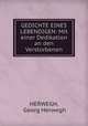 GEDICHTE EINES LEBENDIGEN: Mit einer Dedikation an den Verstorbenen, HERWEGH, Georg Herwegh 