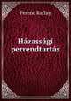 Hazassagi perrendtartas, Ferenc Raffay 