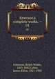 Emerson`s complete works. --. 01, Emerson, Ralph Waldo, 1803-1882,Cabot, James Elliot, 1821-1903 