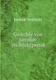 Gedichte von Jaroslav Vrchlickypseud., Jaroslav Vrchlicky 
