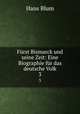 Frst Bismarck und seine Zeit: Eine Biographie fr das deutsche Volk. 3, Hans Blum 