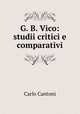 G. B. Vico: studii critici e comparativi, Carlo Cantoni 