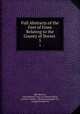 Full Abstracts of the Feet of Fines Relating to the County of Dorset .. 5, Edw Alex Fry, Great Britain Court of Common Pleas, Arthur F. Heintz , Edward Alexander Fry , George Samuel Fry 