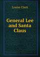 General Lee and Santa Claus, Louise Clack 