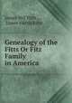Genealogy of the Fitts Or Fitz Family in America, James Hill Fitts , James Harris Fitts 