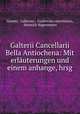 Galterii Cancellarii Bella Antiochena: Mit erlauterungen und einem anhange, hrsg, Gautier, Galterius , Gualterius cancellarius, Heinrich Hagenmeyer 