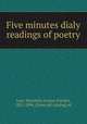 Five minutes dialy readings of poetry, Lear, Henrietta Louisa (Farrer), 1821-1896, [from old catalog] ed 