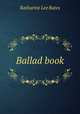 Ballad book, Bates, Katharine Lee 