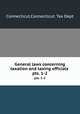 General laws concerning taxation and taxing officials . pts. 1-2, Connecticut,Connecticut. Tax Dept 