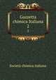 Gazzetta chimica Italiana. 2, Societa chimica italiana 
