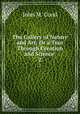 The Gallery of Nature and Art; Or a Tour Through Creation and Science .. 2, John M. Good 