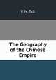 The Geography of the Chinese Empire, P.N. Tsu 