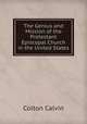 The Genius and Mission of the Protestant Episcopal Church in the United States, Calvin Colton 