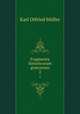 Fragmenta historicorum graecorum. 2, Muller Karl Otfried 
