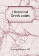Historical Greek coins, Sir George Francis Hill 