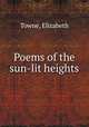 Poems of the sun-lit heights, Towne, Elizabeth 