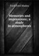 Memories and impressions; a study in atmospheres, Ford Madox Ford 