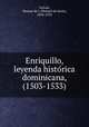 Enriquillo, leyenda histo?rica dominicana, (1503-1533), Manuel de Jesu?s Galva?n 
