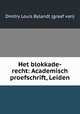Het blokkade-recht: Academisch proefschrift, Leiden, Dmitry Louis Bylandt (graaf van) 