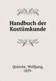 Handbuch der Kostumkunde, Quincke, Wolfgang, 1859- 