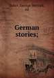 German stories;, Baker, George Merrick, ed 