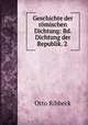 Geschichte der romischen Dichtung: Bd. Dichtung der Republik. 2 ., Otto Ribbeck 