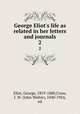 George Eliot`s life as related in her letters and journals. 2, Eliot, George, 1819-1880,Cross, J. W. (John Walter), 1840-1924, ed 